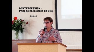 INTERCESSION prier selon le cœur de Dieu. part 1