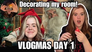 Let the chaos begin | VLOGMAS DAY 1 (room decoration & smexiness)