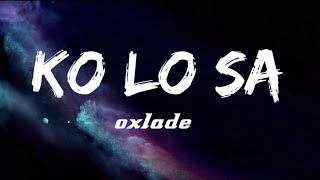 #kulosa Oxlade - KU LO SA (Lyrics)