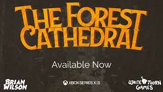 The Forest Cathedral - AVAILABLE NOW on Xbox