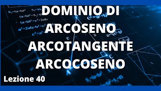 Dominio di arcoseno, arcocoseno e arcotangente