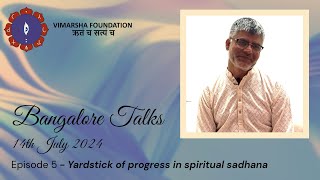 5  - Yardstick of progress in spiritual sadhana