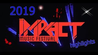 Impact Music Festival  Official 2019 Aftermovie