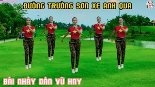 ĐƯỜNG TRƯỜNG SƠN XE ANH QUA | BÀI NHẢY DÂN VŨ ĐẸP + HAY_ TẬP LUÔN THÔI!// Bích Luyện Aerobic