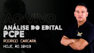 Análise do Edital PCPE  ( Prof. Rodrigo Carcará)