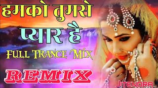 Hamko Tumse Payar Hai Dj Remix||Full Power Trance bass mix||