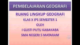 Ruang Lingkup Geografi-Geografi SMA Kelas X Semester 1