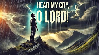 Hear My Cry, O Lord! A Heartfelt Conversation with God