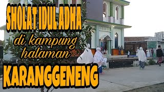 SUASANA SHOLAT IDUL ADHA DI KAMPUNG KARANGGENENG|GEMA TAKBIR MERDU