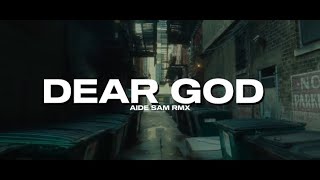 DEAR GOD (Slow Remix) - Aide Sam Rmx