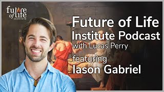 Iason Gabriel on Foundational Philosophical Questions in AI Alignment