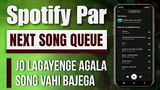 Spotify Par Next Song Queue Kaise Lagaye || How To Add Next Song Queue On Spotify 2023