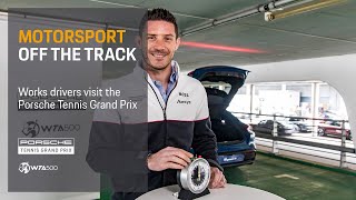 Porsche Tennis Grand Prix 2023 | Porsche Works drivers visit the Porsche Tennis Grand Prix