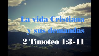 La vida Cristiana y sus demandas - 2 Timoteo 1:3-11