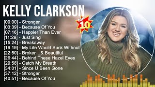 Kelly Clarkson Greatest Hits Full Album ▶️ Full Album ▶️ Top 10 Hits of All Time