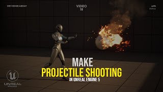 Shoot PROJECTILE / BULLET In Unreal Engine!