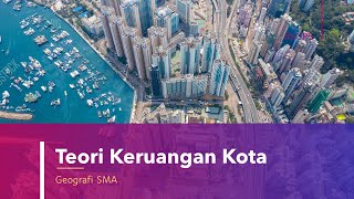 Teori Konsetris, Sektoral, dan Inti Ganda | Materi Geografi Kelas XII IPS SMA