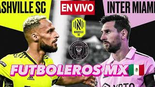 Asi Narro Prensa Mexicana El Triunfo De Messi con Inter Miami vs Nashville Final Leagues Cup