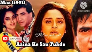 Aaina Ke Sau Tukde HD | Jaya Prada, Jeetendra | Kumar Sanu | Maa 1991 Song