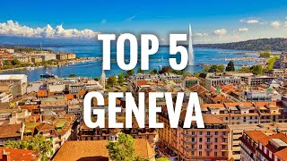 Top 5 Places To Visit In Geneva