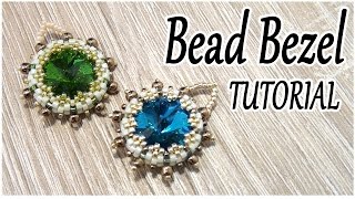 Bead bezel tutorial - How to bezel a crystal using Peyote stitch