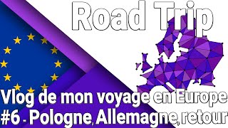 ERT#6 European Road Trip Eté 2021 - Pologne, Allemagne et retour en France