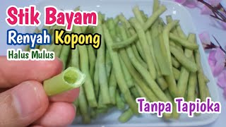 STIK BAYAM RENYAH KOPONG | Tanpa Tapioka