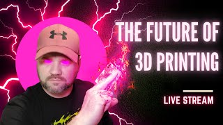 3D printing and the FUTURE of it- Let's Discuss!