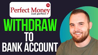 How to Withdraw Money From Perfect Money to Bank Account (Step By Step)