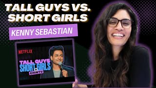 TALL GUYS VS. SHORT GIRLS (KENNY SEBASTIAN) REACTION! | STAND UP COMEDY | NETFLIX