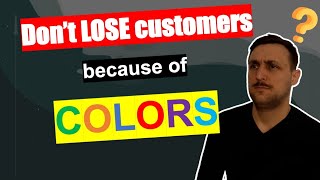 Don't LOSE customers because of COLORS