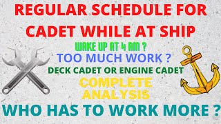 SCHEDULE FOR CADET {DECK AND ENGINE} WHILE AT SHIP | WAKE UP AT 4 AM ? R U KIDDING ME ?