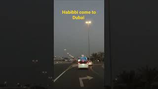 Habibi come to Dubai