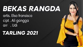 BEKAS RANGDA | ELSA FRANSISCA | TARLING TERBARU 2021