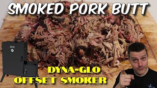 How To Smoke Pork Butt, Dyna-Glo Offset Smoker