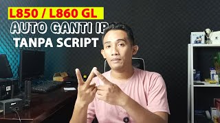 L860 AUTO GANTI IP TANPA TAMBAHAN SCRIPT