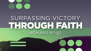 Romans 9:1-33 | Surpassing Victory Through Faith | Jean Marais