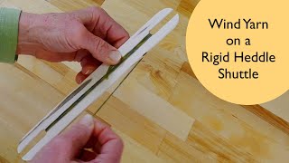 How to Wind Yarn onto a Rigid Heddle Shuttle