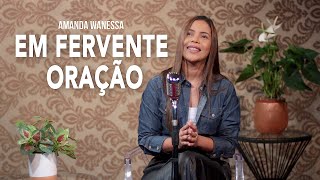 Em Fervente Oração - Amanda Wanessa (Voz e Piano) #170