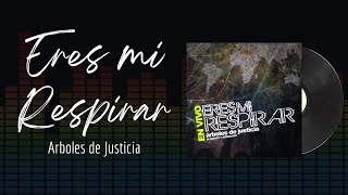 🎵Full Album💿 | Eres mi Respirar | Arboles de Justicia - #musicacristiana #alabanza #adoracion