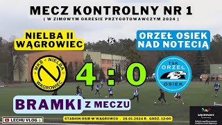 Nielba Wągrowiec vs. Orzeł Osiek nad Notecią (bramki z meczu) 28.01.2024r.