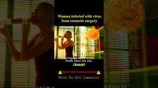 1/3 Woman Infected with Virus from Cosmetic Surgery.#horrorstories #movie #shorts