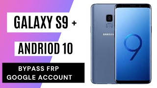 Samsung s9/s9 Plus Frp Bypass 2021 Android 10