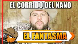 EL CORRIDO DEL NANO - El Fantasma