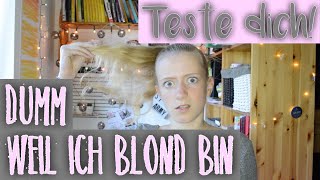 ICH BIN DUMM, WEIL ICH BLOND BIN?! | KindOfJessi