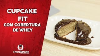 RECEITA DE CUPCAKE FIT COM COBERTURA DE WHEY PROTEIN