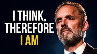 I Think, Therefore I AM - Jordan Peterson Motivational 2022