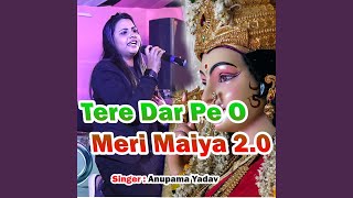 Tere Dar Pe O Meri Maiya 2.0