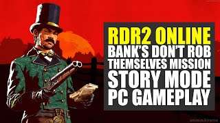 Red Dead Online - Story  Mission - Banks Don't Rob Themselves (HD PC Gameplay)