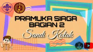 PRAMUKA SIAGA BAGIAN 2 (SANDI KOTAK)